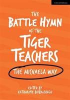 The Battle Hymn of the Tiger Teachers: The Michaela Way