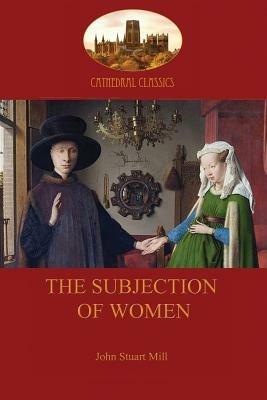 The Subjection of Women - John Stuart Mill - cover