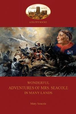 Wonderful Adventures of Mrs. Seacole in Many Lands: A Black Nurse in the Crimean War (Aziloth Books) - Mary Seacole - cover