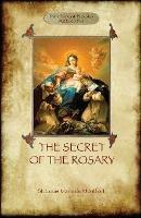 The Secret of the Rosary: A Classic of Marian Devotion (Aziloth Books)