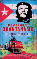 Slow Train to Guantanamo