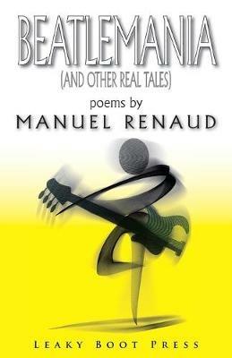 Beatlemania (and other real tales) - Manuel Renaud - cover