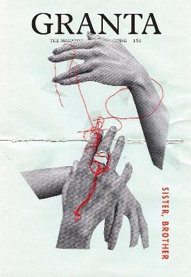 Granta 161: Sister, Brother - Sigrid Rausing - cover