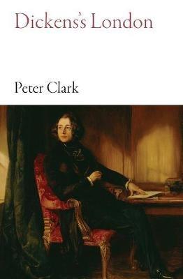 Dickens's London - Peter Clark - cover