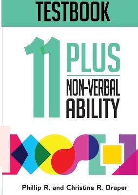 11 Plus Non-Verbal Ability Testbook - Christine R Draper,Phillip R Draper - cover