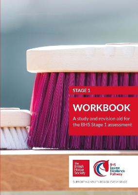 BHS Stage 1 Workbook: A study and revision aid for the BHS Stage 1 assessment - British Horse Society,Melissa Troup,Margaret Linington-Payne - cover