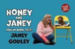 Honey and Janey: You've Been Telt