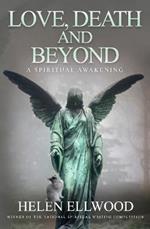 Love, Death and Beyond: A spiritual awakening
