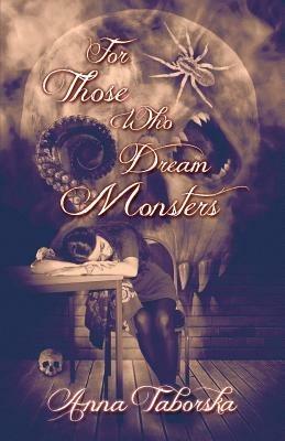 For Those Who Dream Monsters - Anna Taborska - cover