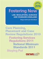 Fostering Now: Law, Regulations, Guidance and Standards - Fergus Smith - cover