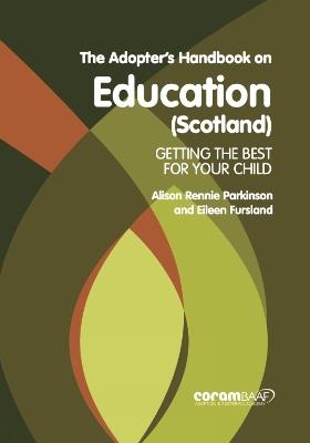 The Adopter's Handbook On Education (scotland) - Alison Rennie Parkinson,Eileen Fursland - cover