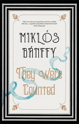 They Were Counted: The Transylvanian Trilogy, Volume I - Miklós Bánffy - cover