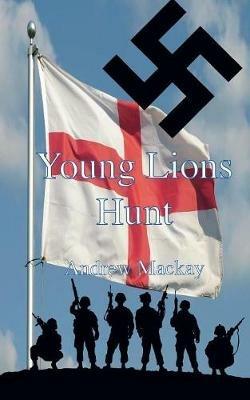 Young Lions Hunt - Andrew MacKay - cover