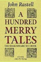A Hundred Merry Tales: The Shakespeare Jest Book - John Rastell - cover