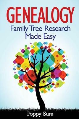 Genealogy - Family Tree Research Made Easy - Poppy Sure - cover