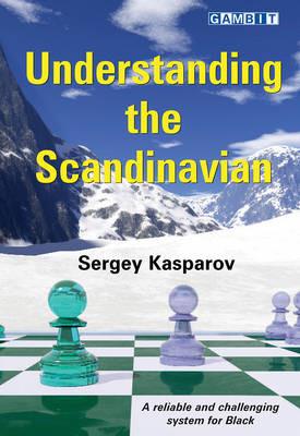 Understanding the Scandinavian - Sergey Kasparov - cover