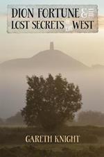 Dion Fortune and the Lost Secrets of the West