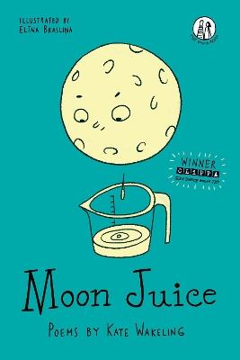 Moon Juice: Poems for Children - Kate Wakeling - cover