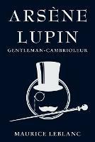 Arsene Lupin: Gentleman-Cambrioleur - Maurice LeBlanc - cover