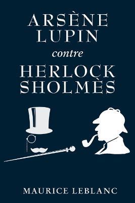 Arsene Lupin contre Herlock Sholmes - Maurice LeBlanc - cover