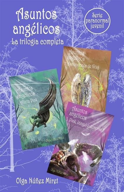 Asuntos angélicos. La trilogía completa. Serie Paranormal Juvenil. - Olga Núñez Miret - ebook