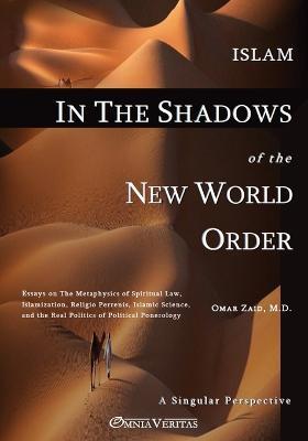 Islam in the Shadow of the New World Order - Omar Zaid - cover