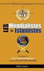 Les Mondialistes & les Islamistes: Provoquer le 