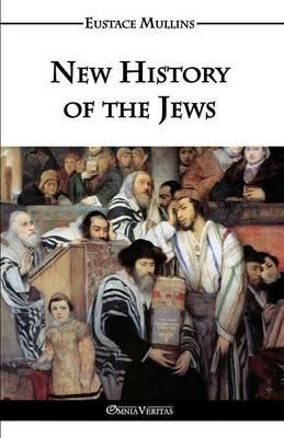 New History of the Jews - Eustace Clarence Mullins - cover