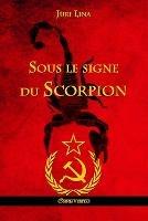 Sous le signe du Scorpion: L'ascension et la chute de l'Empire Sovietique - Juri Lina - cover