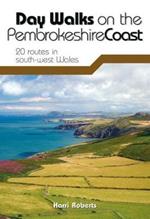 Day Walks on the Pembrokeshire Coast: 20 routes in south-west Wales