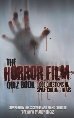 The Horror Film Quiz Book - Chris Cowlin,Mark Goddard - cover