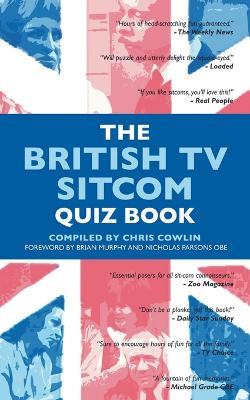 The British Tv Sitcom Quiz Book - Chris Cowlin - cover