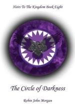 Heirs to the Kingdom Book Eight: The Circle of Darkness: The Circle of Darkness