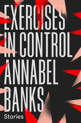 Exercises in Control - Annabel Banks - cover