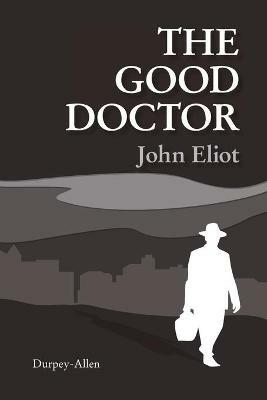 The Good Doctor - John Eliot - cover