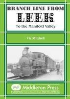 Branch Line from Leek: To the Manifold Valley. All Stations to Hulme End - Vic Mitchell - cover