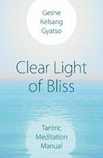 Clear Light of Bliss: Tantric Meditation Manual