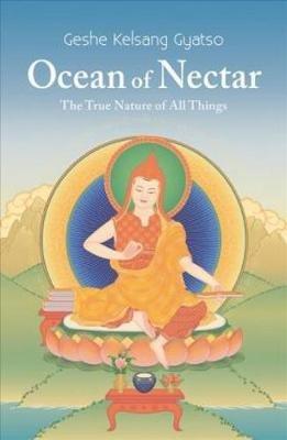 Ocean Of Nectar: The True Nature of Things - Geshe Kelsang Gyatso - cover
