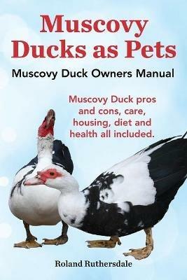 Muscovy Ducks as Pets - Roland Ruthersdale - cover