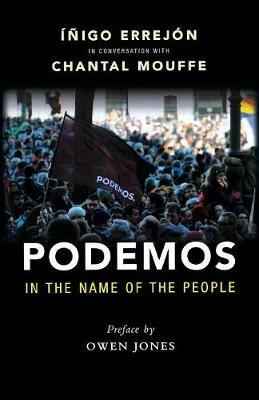 Podemos: In the Name of the People - Chantal Mouffe - cover