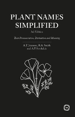 Plant Names Simplified 3rd Edition: Their Pronunciation, Derivation and Meaning - Adrian Stockdale - cover