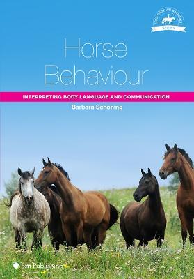 Horse Behaviour: Interpreting Body Language and Communication - Barbara Schoning - cover