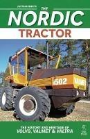 The Nordic Tractor: The History and Heritage of Volvo, Valmet and Valtra