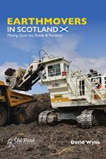 Earthmovers in Scotland: Mining, Quarries, Roads & Forestry