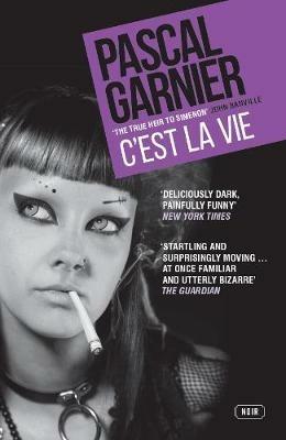 C'est la Vie: Shocking, hilarious and poignant noir - Pascal Garnier - cover