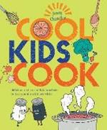 Cool Kids Cook: Delicious recipes and fabulous facts to turn into a kitchen whizz