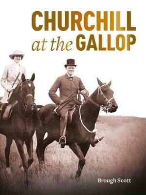 Churchill at the Gallop - Brough Scott - cover