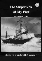 The Shipwreck of My Past - Robert Spencer - cover