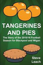 Tangerines and Pies: The Story of the 2015/16 Football Season for Blackpool and Wigan