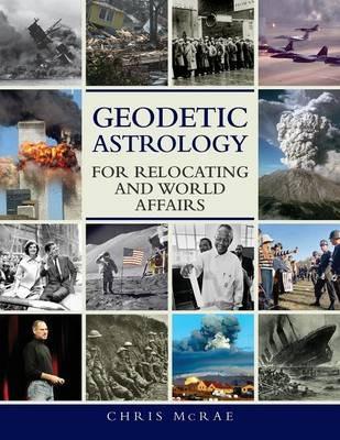 Geodetic Astrology for Relocating and World Affairs - Chris McRae - cover